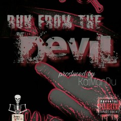 Run From The Devil prod by dJ KatManDu