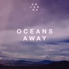 A R I Z O N A (NOOR Cover) - Oceans Away (DIDIMEK Remix)