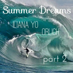 Summer Dreams Birthday Bash - Iliana Yo & Orlich Part
