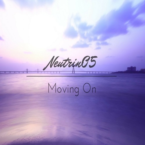Neutrin05 - Moving On