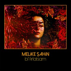 Melike Şahin - Bi' Fırlatsam