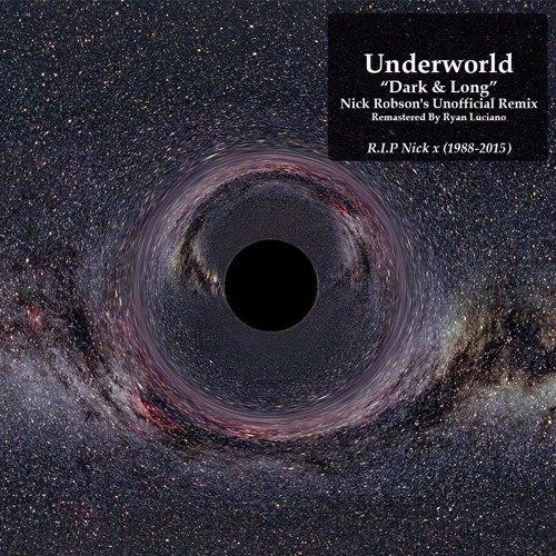 Stream FREE DOWNLOAD: Underworld - Dark & Long {Nick Robson's