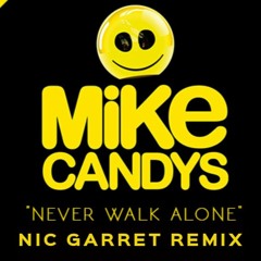 MIKE CANDYS - NEVER WALK ALONE (NIC GARRET REMIX)