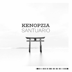 Kenopzia - Santuario (Original Mix)