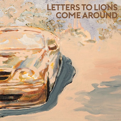 Letters to Lions - Come Around