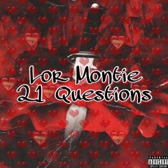Lor Montie - 21 Questions Remix