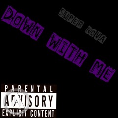 SuperNoVa - Down with me