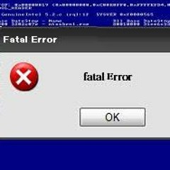 Fatal Error