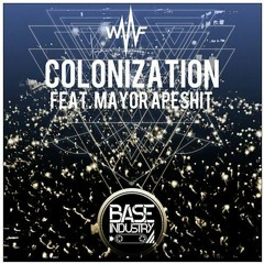 Colonization By Lowfreak FT Mayor Apeshit [Original]