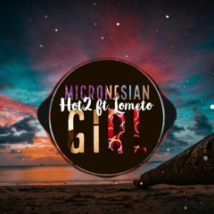 Hot 2 Ft. Lometo - Micronesian Girl (DJ Nex Tropical CookHouse 2017)