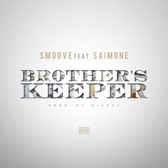 Brothers Keeper - Smoove ft. Saimone