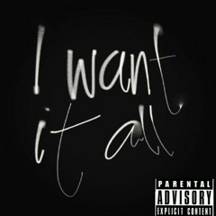 "I WANT IT ALL" FT NewSense