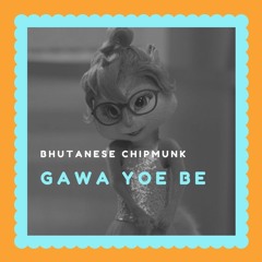 Gawa Yoe Be - Bhutanese Chipmunk