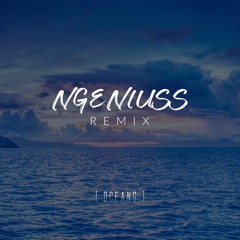 Oceans - Ngeniuss Remix #2 (Oshi)