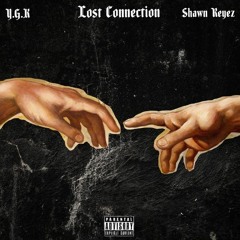 Lost Connection Ft. Shawn Reyez (Prod. Soledad Brother)