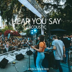 Joyzu x Olivia Reid - Hear You Say (Acoustic)
