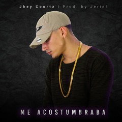 ME ACOSTUMBRABA (Prod. by Jeriel)