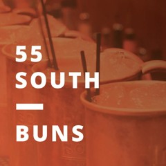 55 South with BUNS