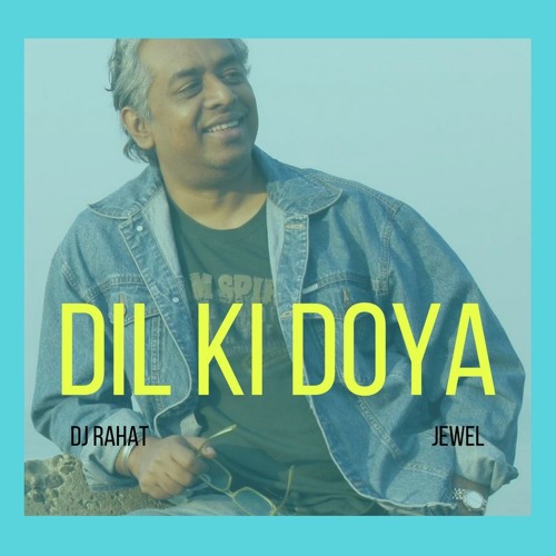 DJ Rahat Feat Jewel - Dil Ki Doya
