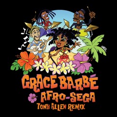 Grace Barbe - Afro - Sega (Tony Allen Remix)
