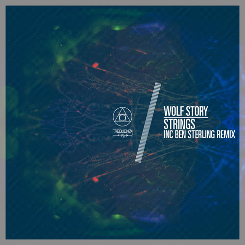 Wolf Story - Strings (Ben Sterling Remix)