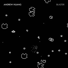 ANDREW HUANG - Blaster (Instrumental)