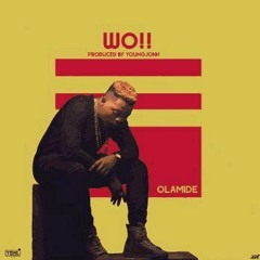 Olamide - Wo!! (prod. By Young John)