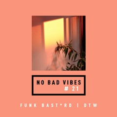 NO BAD VIBES Episode 21 w/ Funk Bast*rd | DTW