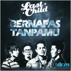 Last Child - Bernafas Tanpamu