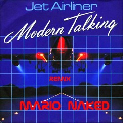 Jet Airliner - Modern Talking  (rmx Mario Naked)