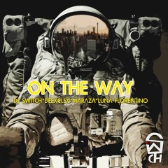 On The Way ft DeeXclsv, Maraza and Luna Florentino