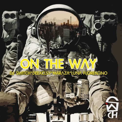 On The Way ft DeeXclsv, Maraza and Luna Florentino