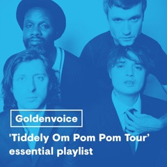 'Tiddely Om Pom Pom Tour’ - Essential Playlist