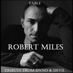 Robert Miles - Fable (Dyno & Devil Remix)