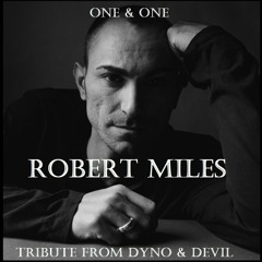 Robert Miles - One & One (Dyno & Devil Remix)