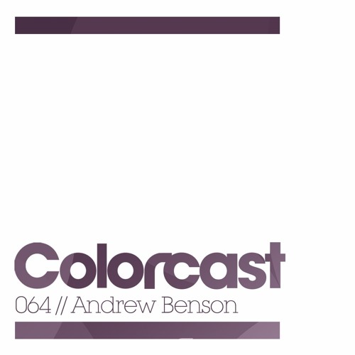 Colorcast 064 with Andrew Benson