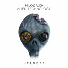 HI-LO & ALOK - Alien Technology [OUT NOW]