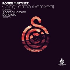 Roger Martinez - Chinguarime (Andrea Cassino Remix) snippet