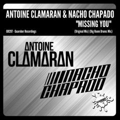 Antoine Clamaran & Nacho Chapado - Missing You (Original Mix)