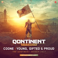 Coone - Young Gifted & Proud (The Qontinent Anthem 2017) (Radio Edit)