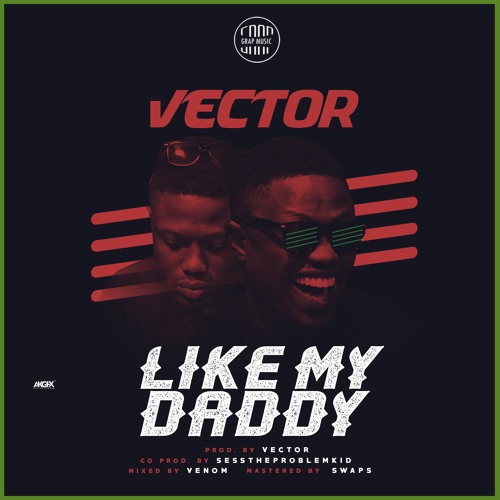 Vector - Like My Daddy