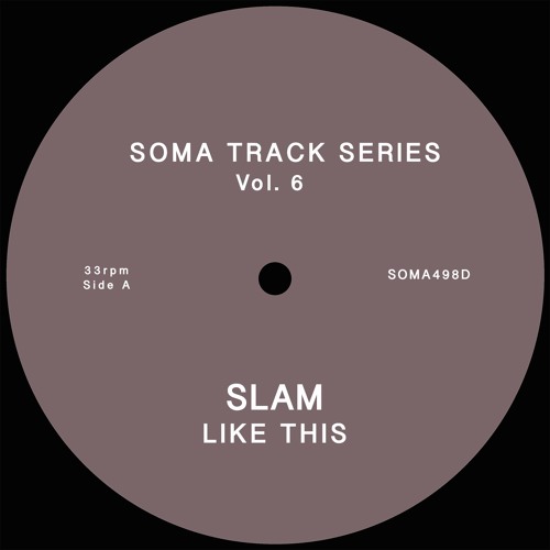 Slam - Like This (Soma Track Series Vol 6)