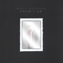 Know I Am (Prod. Taylor King)