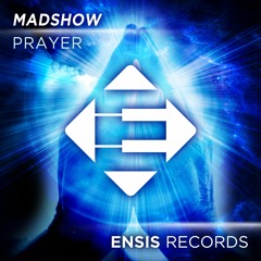 MADSHOW - Prayer (OUT NOW)[Premiered by BLASTERJAXX]