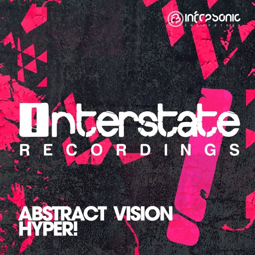 Abstract Vision - Hyper! [Interstate] OUT NOW!