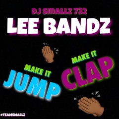 DJ Smallz 732 - Make It Clap Ft. @leebandz._