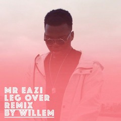 Mr Eazi - Leg Over (Remix) By Willem