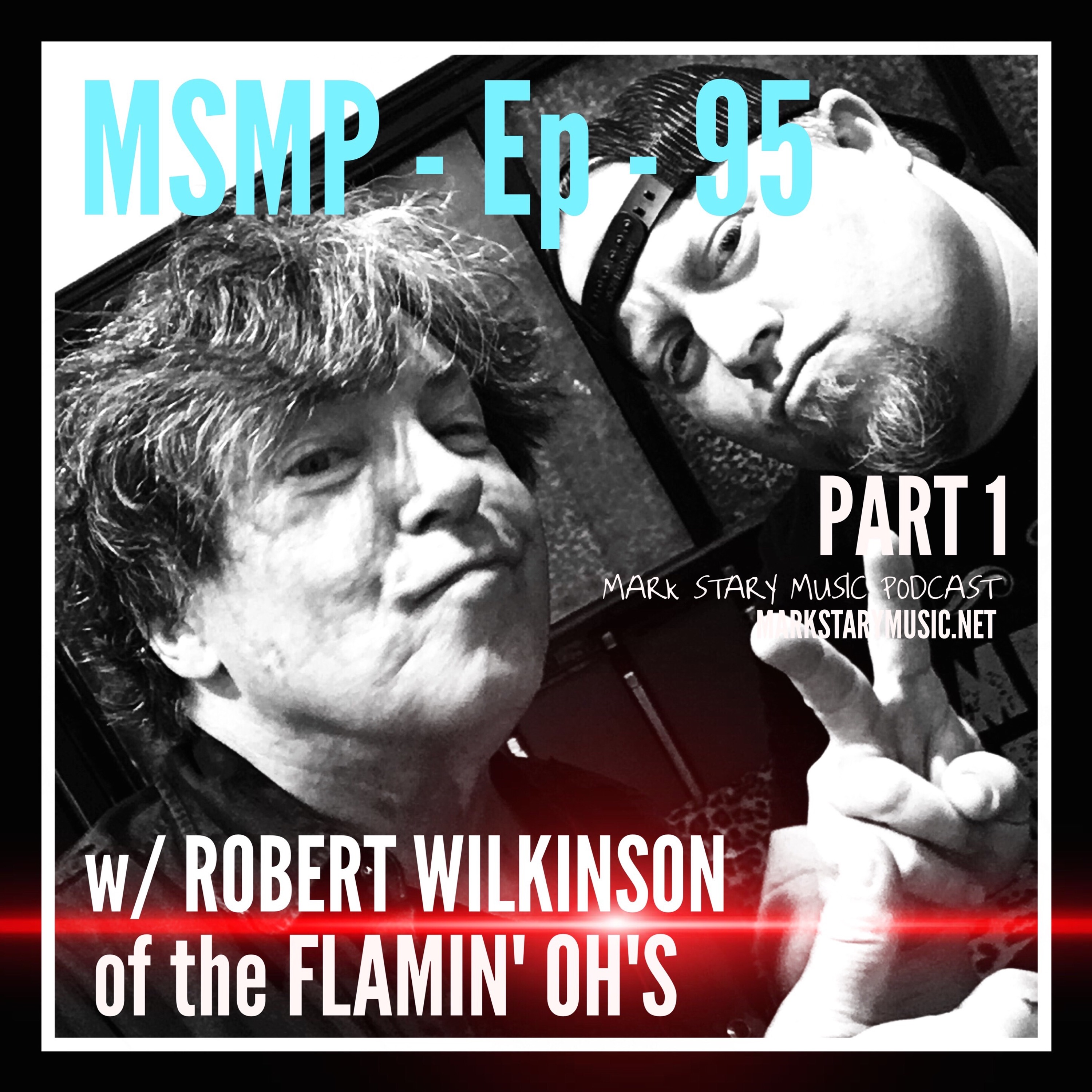 MSMP 95: Robert Wilkinson of the Flamin' Oh's (Part 1) episode artwork