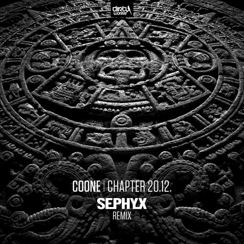 Coone - Chapter 20.12 (Sephyx Remix)(Official HQ Preview)