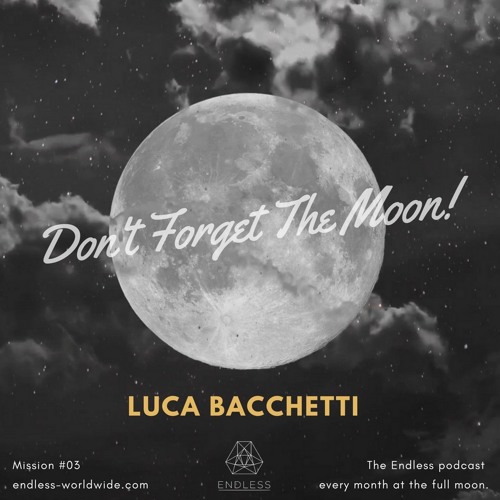 DON'T FORGET THE MOON! 03 LUCA BACCHETTI